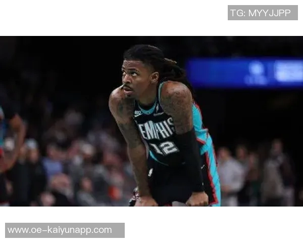 明日对阵湖人灰熊伤病情况更新莫兰特阿尔达马出战存疑